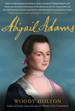 Brown Bag Lunch: Author Woody Holton on <i>Abigail Adams</i>
