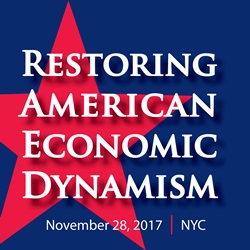 Media Advisory: “Restoring American Economic Dynamism” Symposium Will Explore New Ideas for Bringing Back America’s Economic Vitality